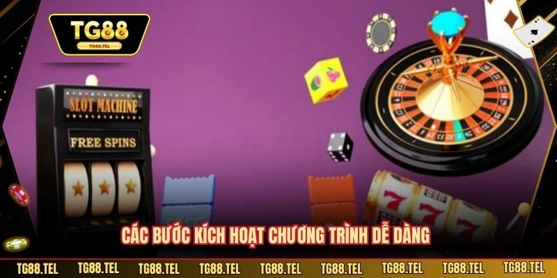 Tặng Code Miễn Phí TG88 - Ưu Đãi Hấp Dẫn Cho Tài Khoản Mới 4 Các bước kích hoạt chương trình dễ dàng