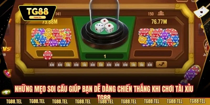 Chơi Tài Xỉu TG88 - Cá Cược Hấp Dẫn Với Tỷ Lệ Thắng Cao 4 Những mẹo soi cầu giúp bạn dễ dàng chiến thắng khi chơi Tài Xỉu TG88
